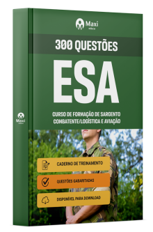 300 Questões gabaritadas - ESA  - 2025