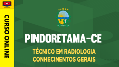 Curso Prefeitura de Pindoretama-CE - Técnico em Radiologia - Conhecimentos Gerais