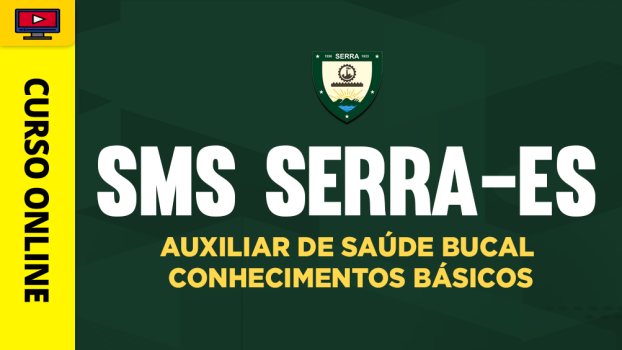 SMS Serra-ES - Auxiliar de Saúde Bucal - Conhecimentos Básicos - ‎