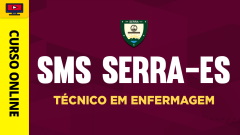 SMS Serra-ES - Técnico em Enfermagem