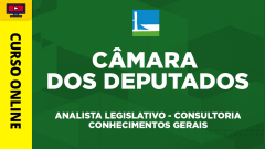 Curso Câmara dos Deputados - Analista Legislativo - Consultoria - Conhecimentos Gerais