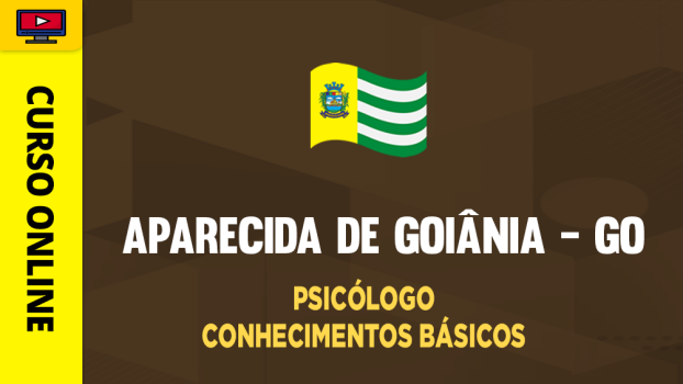 Prefeitura de Aparecida de Goiânia - GO - Psicólogo - Conhecimentos Básicos - ‎