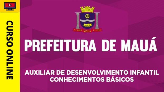 Curso Prefeitura de Mauá-SP - Auxiliar de Desenvolvimento Infantil - Conhecimentos Básicos - ‎