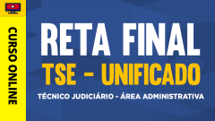 Reta Final TSE - Unificado - Técnico Judiciário - Área Administrativa