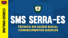 SMS Serra-ES - Técnico em Saúde Bucal - Conhecimentos Básicos