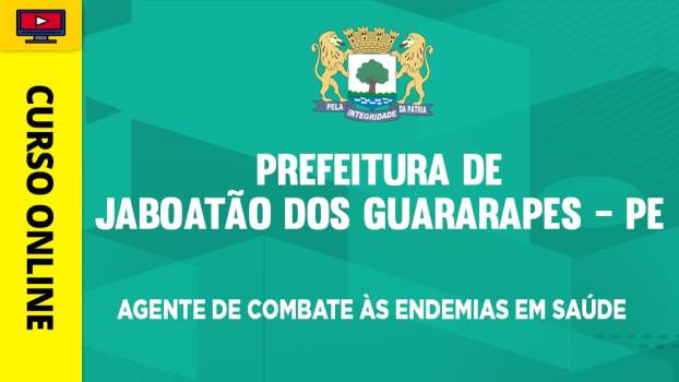 Curso Prefeitura de Jaboatão dos Guararapes - PE - Agente de Combate às Endemias em Saúde - ‎