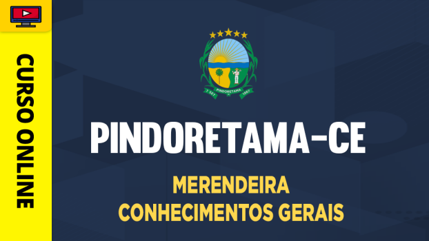 Curso Prefeitura de Pindoretama-CE - Merendeira - Conhecimentos Gerais - ‎