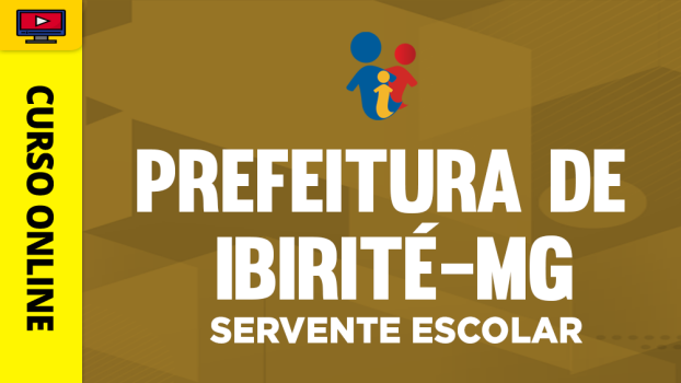 Prefeitura de Ibirité - MG - Servente Escolar - ‎