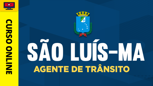 Curso Pref. São Luís-MA - Agente de Trânsito - ‎