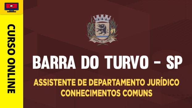 Prefeitura de Barra do Turvo - SP - Assistente de Departamento Jurídico - Conhecimentos Comuns - ‎