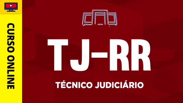 Curso TJ-RR - Técnico Judiciário - ‎