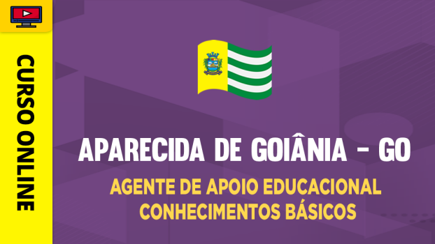 Prefeitura de Aparecida de Goiânia - GO - Agente de Apoio Educacional - Conhecimentos Básicos - ‎