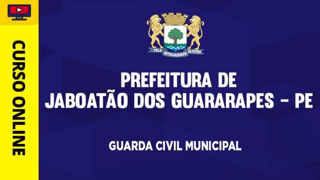 Prefeitura de Jaboatão dos Guararapes - PE - Guarda Civil Municipal - ‎