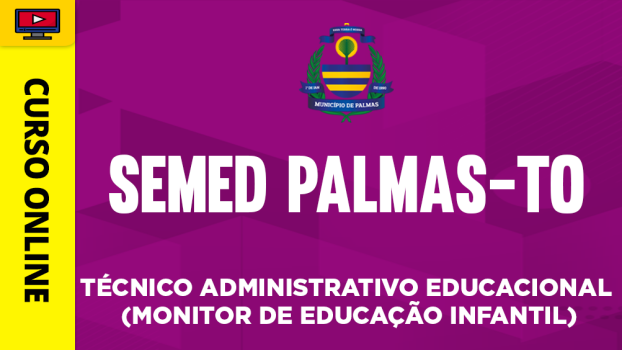 Curso Curso SEMED Palmas (TO) - Técnico Administrativo Educacional (Monitor de Educação Infantil) - ‎