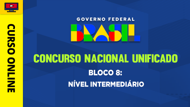 Concurso Nacional Unificado (CNU) - Bloco 8: Nível Intermediário - ‎